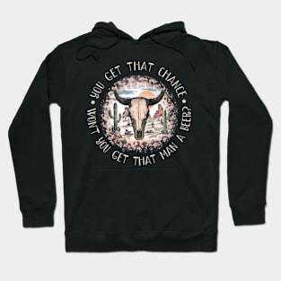 You get that chance, won’t you get that man a beer Western Cactus Leopard Hoodie